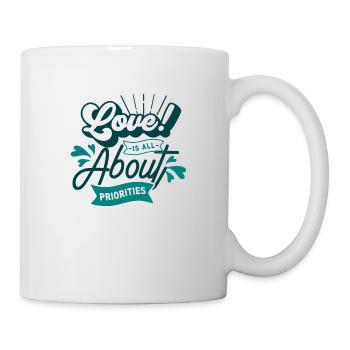 Love is all about priorities - Mug - white - Right