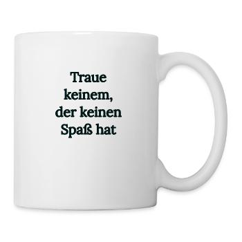 spass - Tasse - Weiß - Rechts