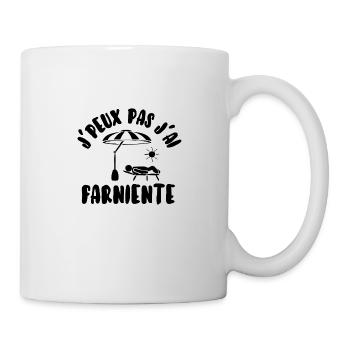 J’peux pas j’ai farniente - Mug blanc - blanc - Droite