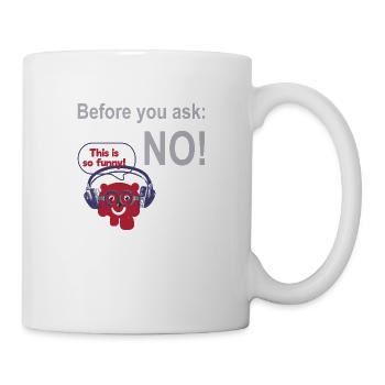 FoundLux New Design, Before you ask: NO!, Herren - Tasse - Weiß - Rechts