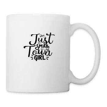 Just Small Town Girl - Tasse - Weiß - Rechts