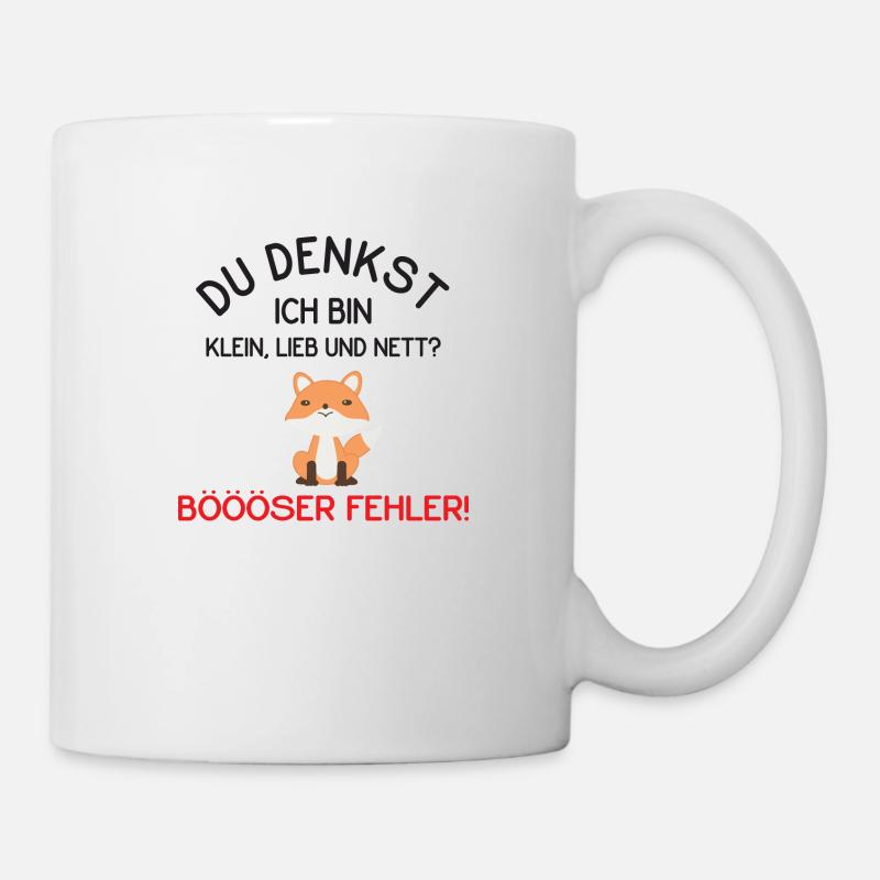 Du Denkst Ich Bin Klein Lieb Und Nett Fuchs - Tasse - Weiß