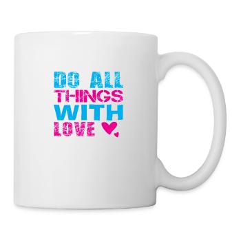 Do All Things With Love - Tasse - Weiß - Rechts