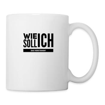 Wie soll ich das verstehen? - Tasse - Weiß - Rechts