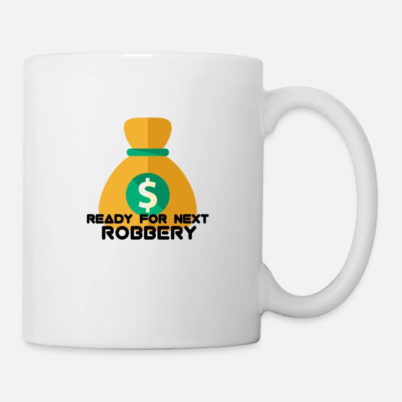 BEREIT FÜR DEN NÄCHSTEN RAUBÜBERFALL - Tasse - Weiß