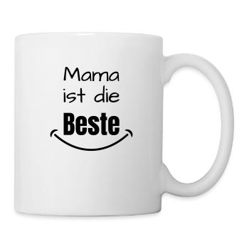 "Mama ist die Beste" Mamaspruch,Muttertag,Best Mom - Tasse - Weiß - Rechts