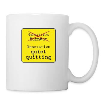 quiet quitting - Tasse - Weiß - Rechts