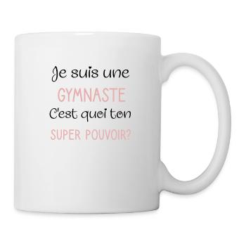 Je suis une gymnaste c'est quoi ton super pouvoir - Mug blanc - blanc - Droite