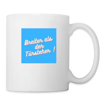 Breiter als der Türsteher - Tasse - Weiß - Rechts