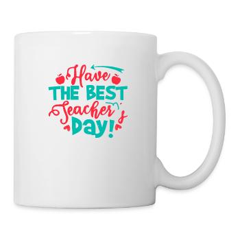 HABEN SIE DEN BESTEN HAPPY TEACHERS DAY - Tasse - Weiß - Rechts