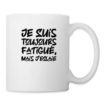 Ich bin immer müde, aber ich versuche es - Tasse - Weiß - Rechts