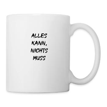 Alles kann, nichts muss - Tasse - Weiß - Rechts
