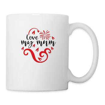 Love my mum - Tasse - Weiß - Rechts