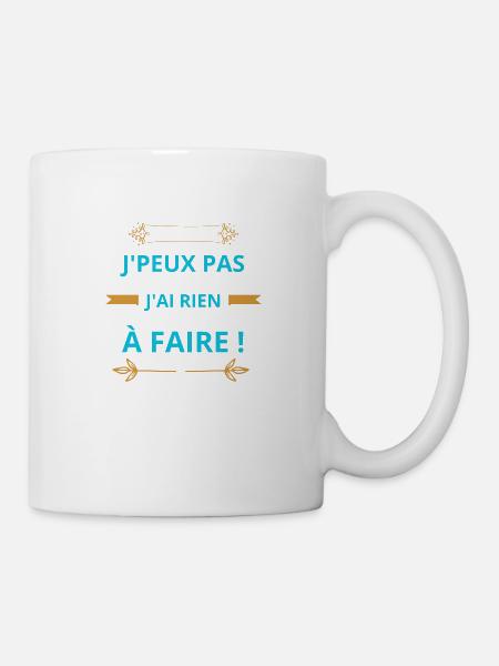 J'peux pas j'ai rien à faire - Mug blanc - blanc