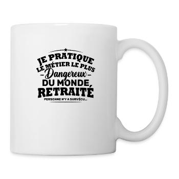 le métier le plus dangereux du monde retraite - Mug blanc - blanc - Droite