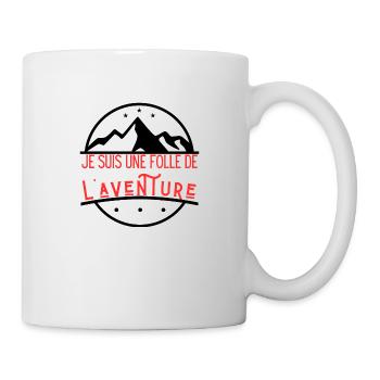 Je suis une folle de l'aventure - Mug blanc - blanc - Droite