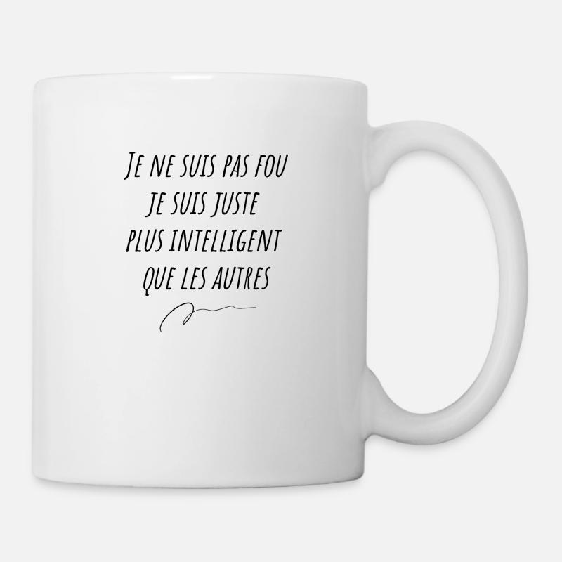 Je ne suis pas fou je suis juste plus intelligent - Mug blanc - blanc