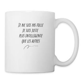 Je ne suis pas folle je suis plus intelligente - Mug blanc - blanc - Droite