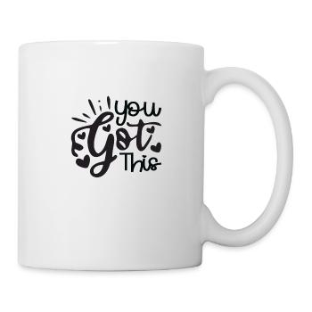 You got this - Tasse - Weiß - Rechts
