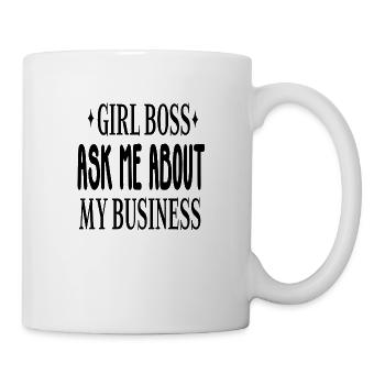 Girl Boss Ask Me About My Business - Tasse - Weiß - Rechts