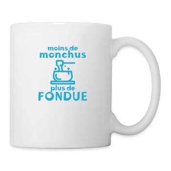 Moins de Monchus plus de fondue Idée originale - Mug blanc - blanc - Droite