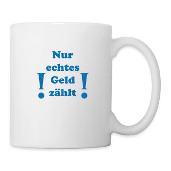 nur echtes Geld - Tasse - Weiß - Rechts