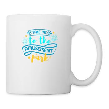 TAKE ME TO THE AMUSEMENT PARK - Mug - white - Right