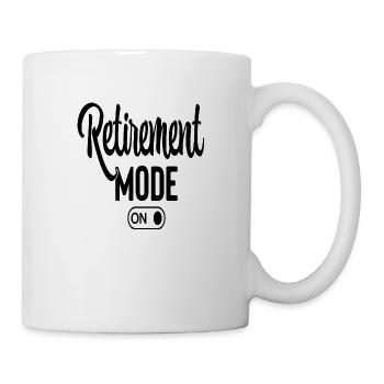 Retirement Mode On - Tasse - Weiß - Rechts