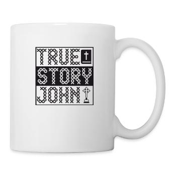True Story John - Tasse - Weiß - Rechts