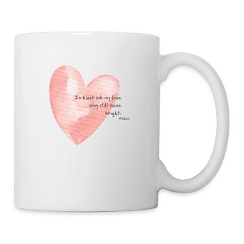 In Black Ink My Love May Still Shine Bright - blac - Mug - white - Right