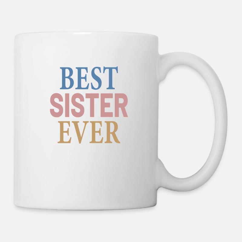 Best Sister Ever - Tasse - Weiß