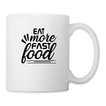 Eat more Fast Food - Mug - white - Right