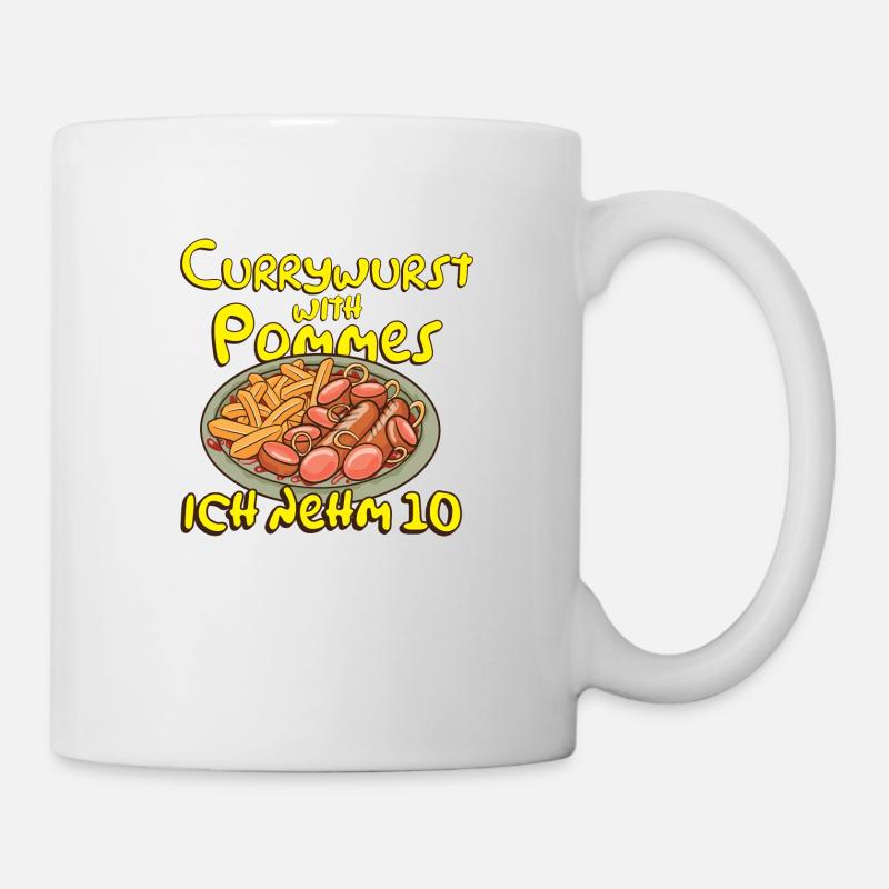 Currywurst mit Pommes Ich nehm 10 Geschenk - Tasse - Weiß