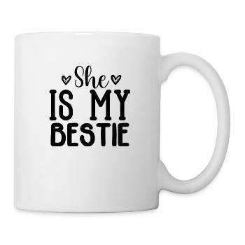 She is My Bestie - Tasse - Weiß - Rechts