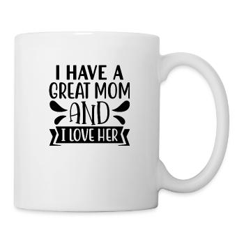 I have a great Mom and i love her - Mug - white - Right