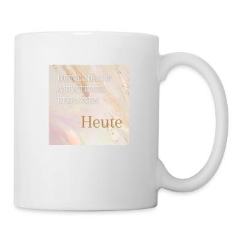 Heute ist der Tag - Tasse - Weiß - Rechts