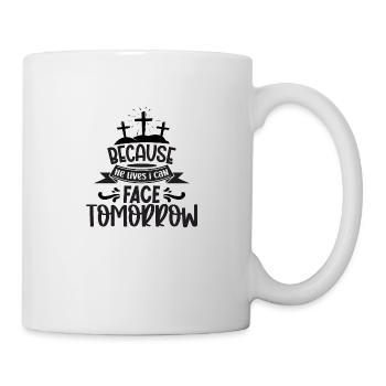 Because he lives i can Face tomorrow - Mug - white - Right
