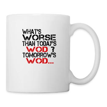 What's worse than today's wod ? Tomorrow's - Mug blanc - blanc - Droite