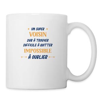 Un super voisin dur a trouver - Mug blanc - blanc - Droite