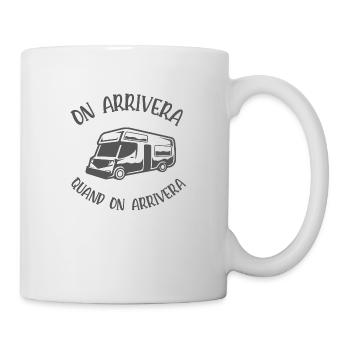 on arrivera quand on arrivera - Mug blanc - blanc - Droite