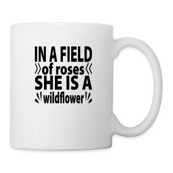 Dans un champ de roses, elle est une fleur sauvage - Mug blanc - blanc - Droite