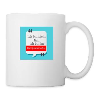 Ich bin nicht faul ich bin im Energiesparmodus - Tasse - Weiß - Rechts