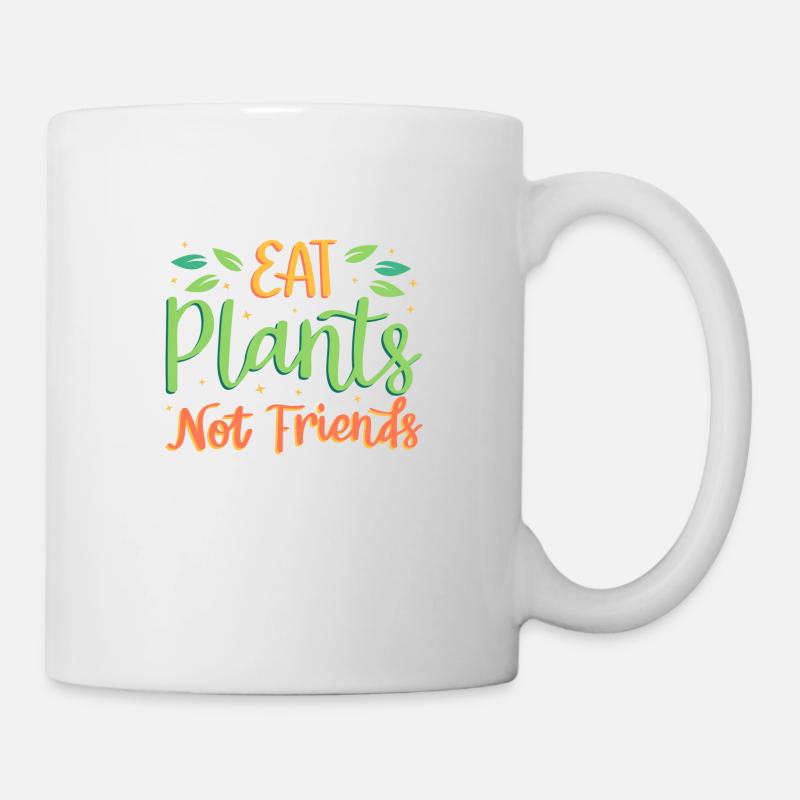 Eat plants, not friends - Mug - white