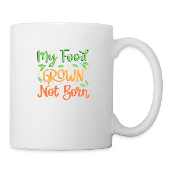 Mein Essen wurde nicht geboren, sondern gewachsen - Tasse - Weiß - Rechts