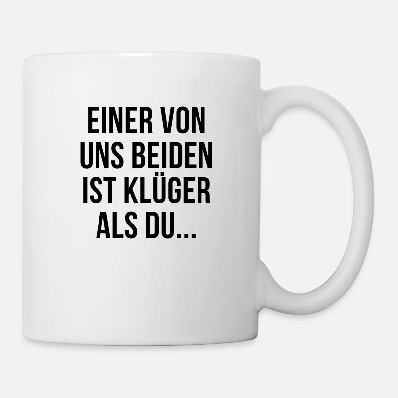 Einer von uns beiden ist klüger als du - Tasse - Weiß