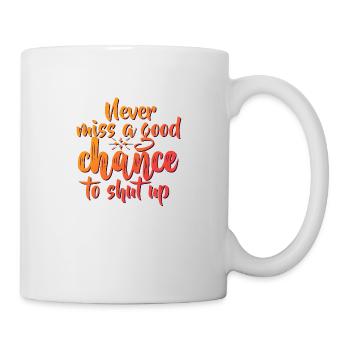 FUN Quote - Never Miss - neg - Tasse - Weiß - Rechts