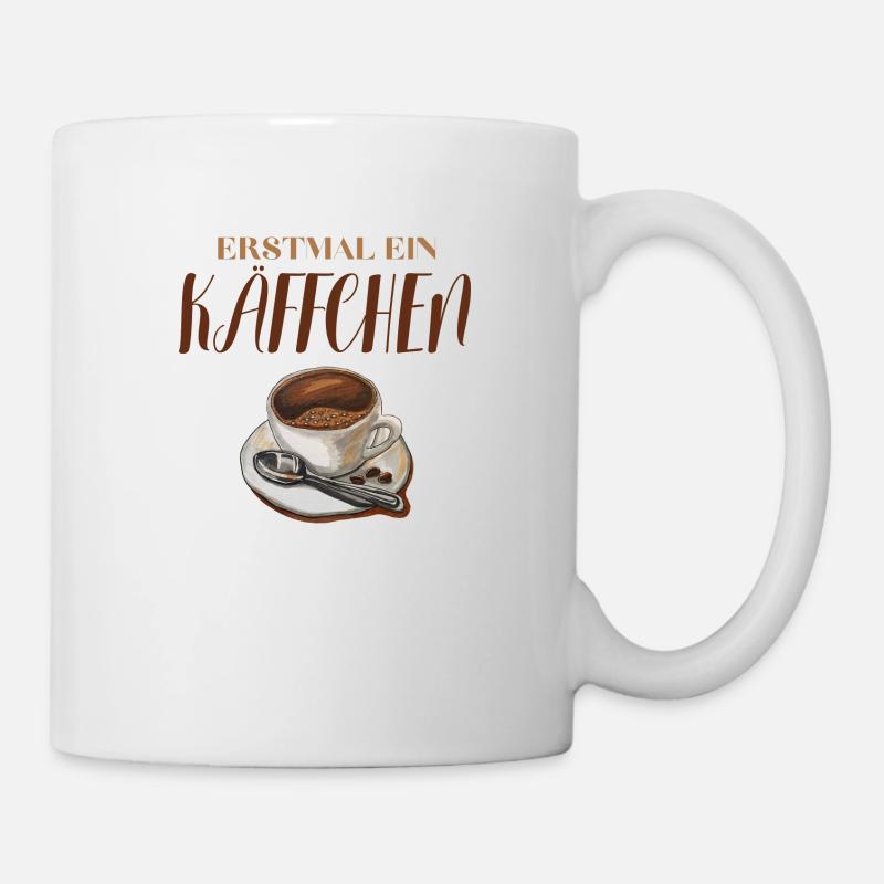 Erstmal ein Käffchen - Tasse - Weiß
