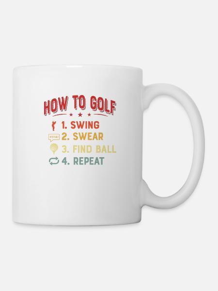 Comment jouer au golf 1. Swing 2. Jurer 3. Trouver la balle 4. Repe - Mug blanc - blanc