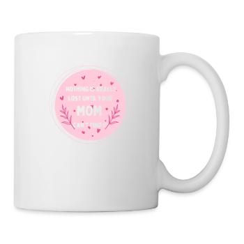 Nichts ist verloren, erst wenn Mom es nicht findet - Tasse - Weiß - Rechts