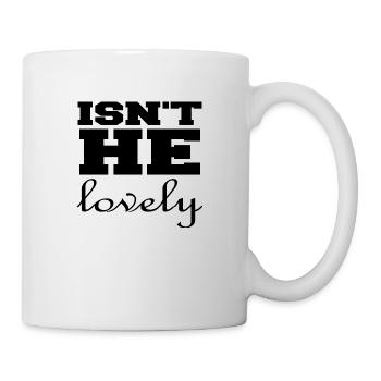 Isn´t he lovely - Tasse - Weiß - Rechts